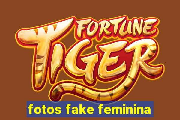 fotos fake feminina